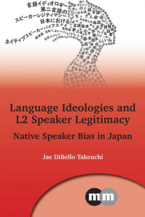 Book cover for Language Ideologies and L2 Speaker Legitimacy: Native Speaker Bias in Japan