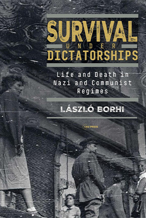 Book cover for Survival Under Dictatorships: Life and Death in Nazi and Communist Regimes